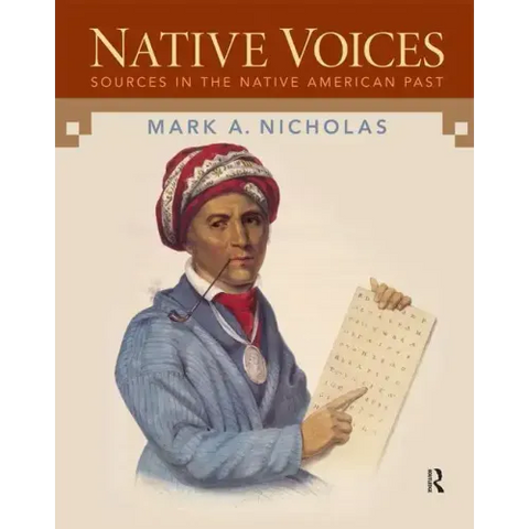 Native Voices: Sources in the Native American Past, Volumes 1-2