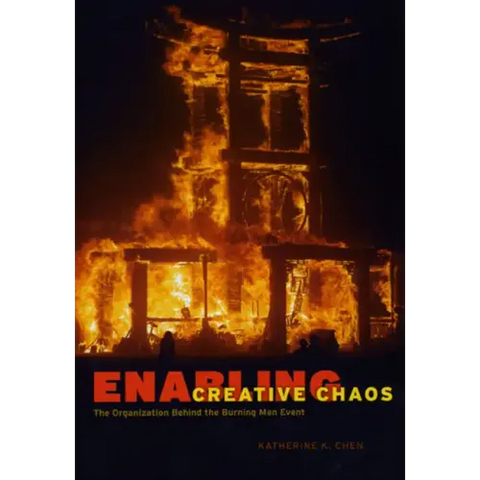 Enabling Creative Chaos: The Organization Behind the Burning Man Event