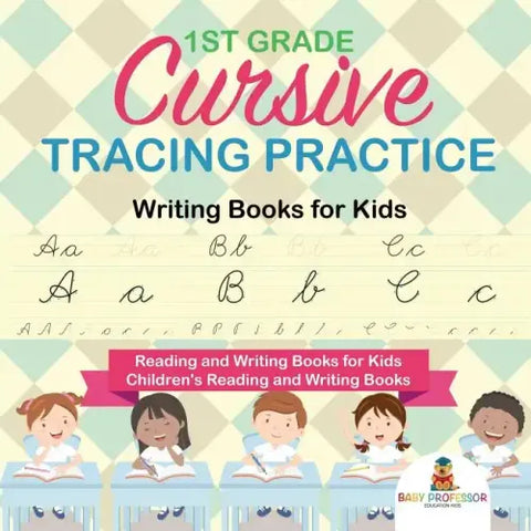 1st Grade Cursive Tracing Practice - Writing Books for Kids - Reading and Writing Books for Kids Children's Reading and Writing Books
