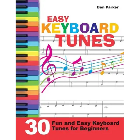 Easy Keyboard Tunes: 30 Fun and Easy Keyboard Tunes for Beginners