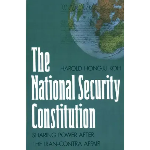 The National Security Constitution: Sharing Power After the Iran-Contra Affair