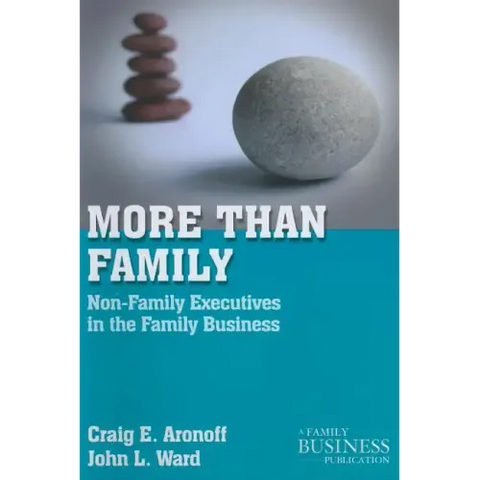 More Than Family: Non-Family Executives in the Family Business