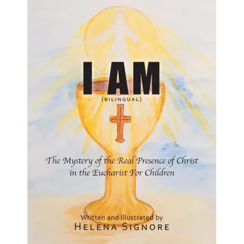 I Am: The Mystery of the Real Presence of Christ in the Eucharist For Children