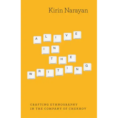 Alive in the Writing: Crafting Ethnography in the Company of Chekhov