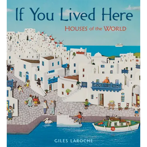 If You Lived Here: Houses of the World