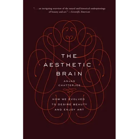 The Aesthetic Brain: How We Evolved to Desire Beauty and Enjoy Art