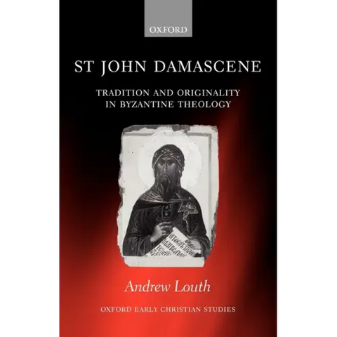 St John Damascene: Tradition and Originality in Byzantine Theology