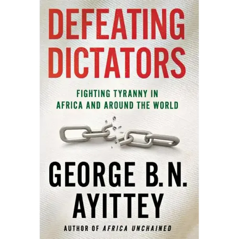 Defeating Dictators: Fighting Tyranny in Africa and Around the World