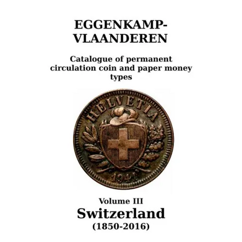 Switzerland (1850-2016): Catalogue of permanent circulation coin and paper money types