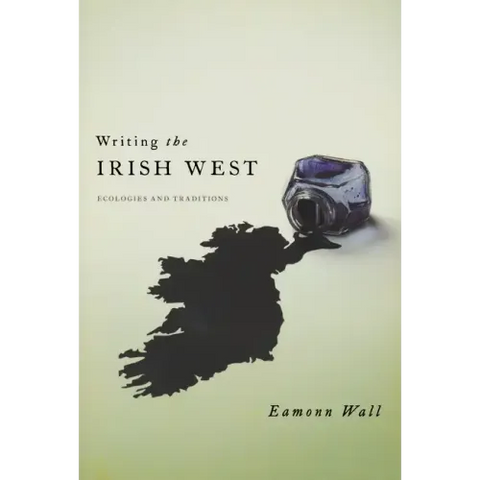 Writing the Irish West: Ecologies and Traditions