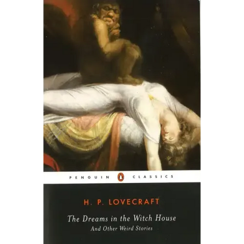 The Dreams in the Witch House: And Other Weird Stories