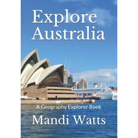 Explore Australia: A Geography Explorer Book