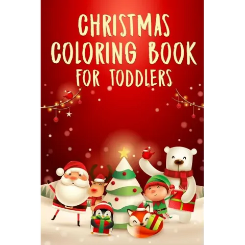 Christmas Coloring Book for Toddlers: 50+ Coloring Pages for Kids