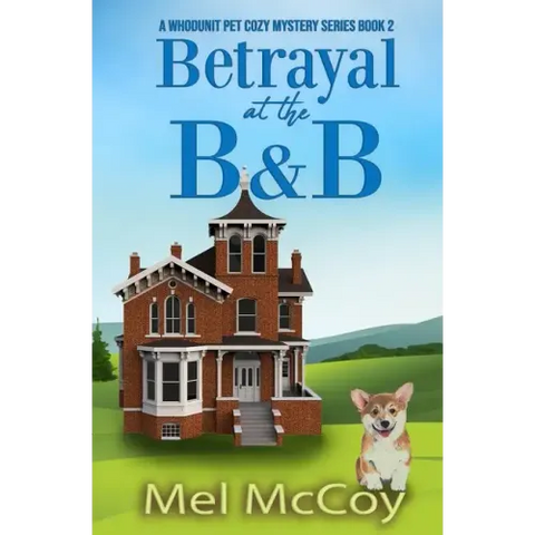 Betrayal at the B&B (A Whodunit Pet Cozy Mystery Series Book 2)