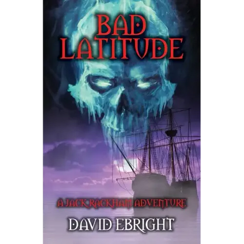 Bad Latitude: A Jack Rackham Adventure
