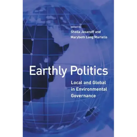 Earthly Politics: Local and Global in Environmental Governance