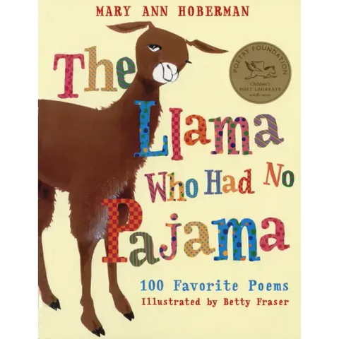The Llama Who Had No Pajama: 100 Favorite Poems