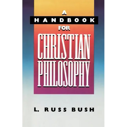 A Handbook for Christian Philosophy