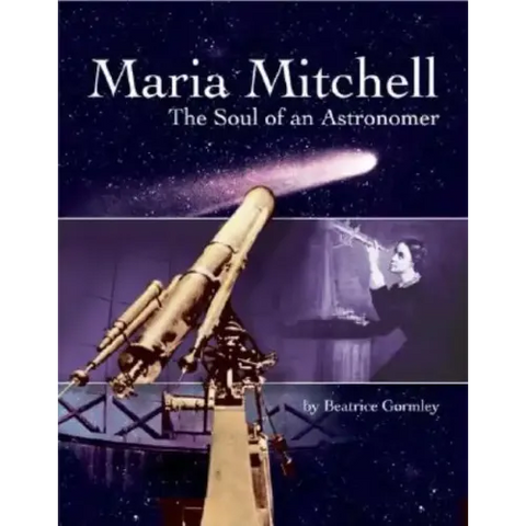 Maria Mitchell: The Soul of an Astonomer