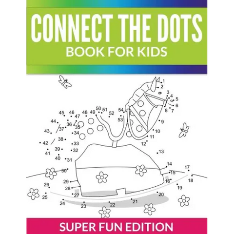 Connect The Dots Book For Kids: Super Fun Edition