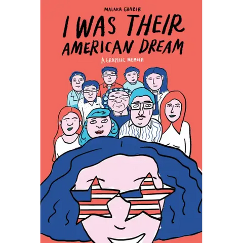 I Was Their American Dream: A Graphic Memoir