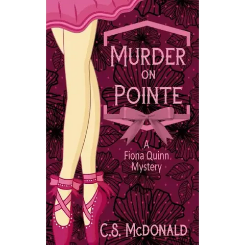 Murder On Pointe: A Fiona Quinn Mystery