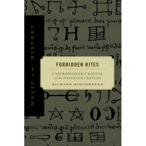 Forbidden Rites: A Necromancer's Manual of the Fifteenth Century
