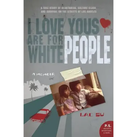 I Love Yous Are for White People: A Memoir