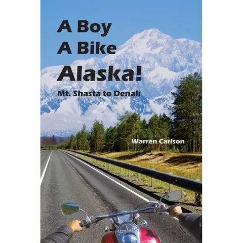 A Boy A Bike Alaska!: Mt. Shasta to Denali
