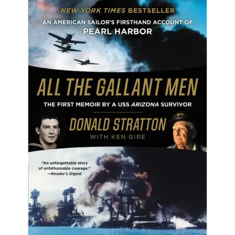 All the Gallant Men: An American Sailor's Firsthand Account of Pearl Harbor