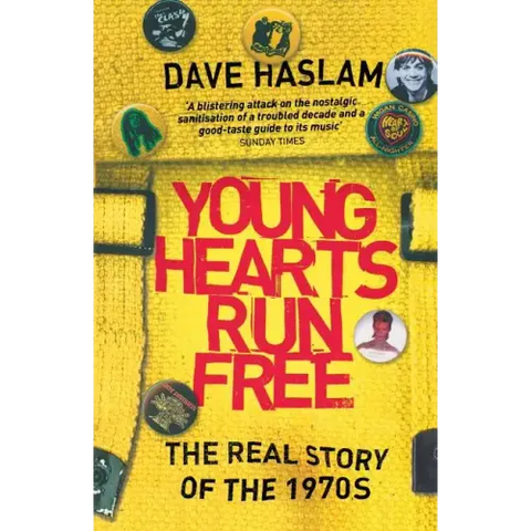 Young Hearts Run Free: The Real Story of the 1970s