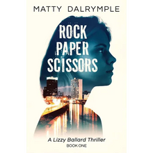 Rock Paper Scissors: A Lizzy Ballard Thriller