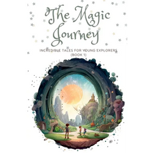 The Magic Journey: Incredible Tales for Young Explorers (Book 1) - Paperback