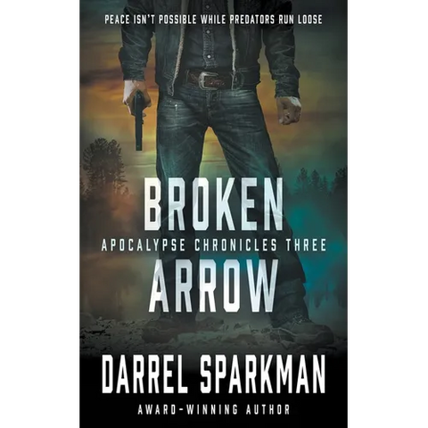 Broken Arrow: An Apocalyptic Thriller