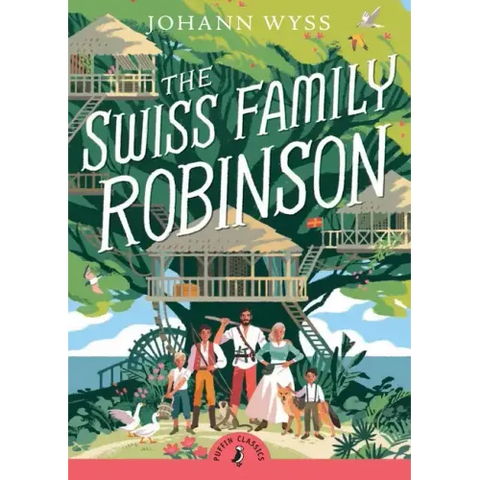 The Swiss Family Robinson (Abridged Edition): Abridged Edition