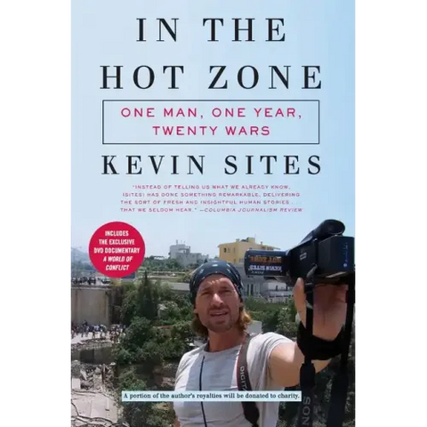 In the Hot Zone: One Man, One Year, Twenty Wars [With DVD]