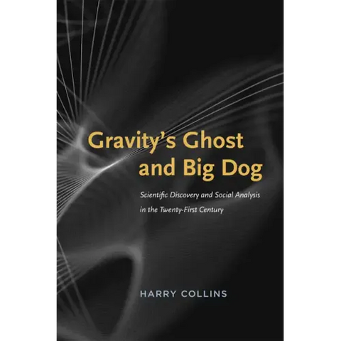 Gravity's Ghost and Big Dog: Scientific Discovery and Social Analysis in the Twenty-First Century