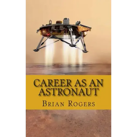 Career As An Astronaut: What They Do, How to Become One, and What the Future Holds!