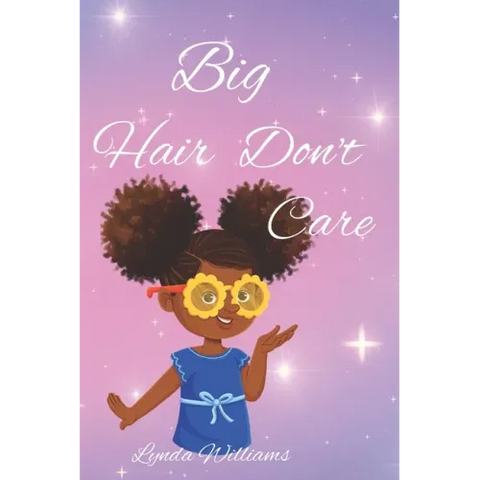 Big Hair Don't Care, Self-Love Hair Book for Small Black Kids