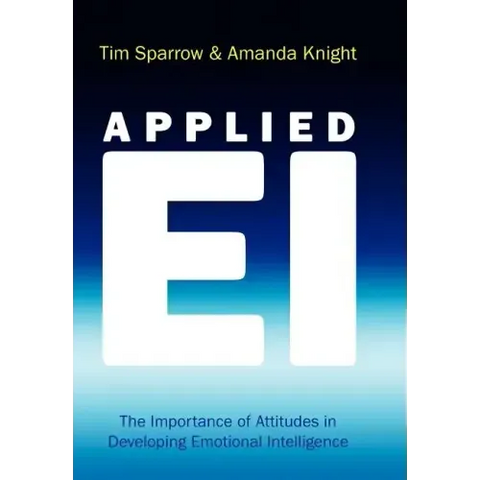 Applied Ei: The Importance of Attitudes in Developing Emotional Intelligence