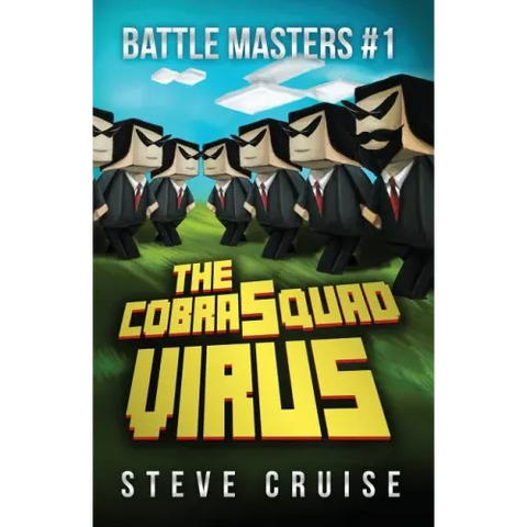 Battle Masters #1: The CobraSquad Virus: An Unofficial Minecrafter's Adventure
