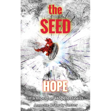 The SEED: Hope In A World Of Hopelessness - Paperback