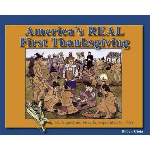 America's Real First Thanksgiving: St. Augustine, Florida, September 8, 1565