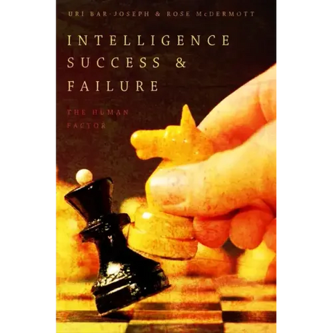 Intelligence Success and Failure: The Human Factor