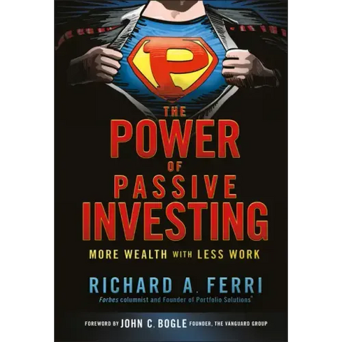 The Power of Passive Investing: More Wealth with Less Work