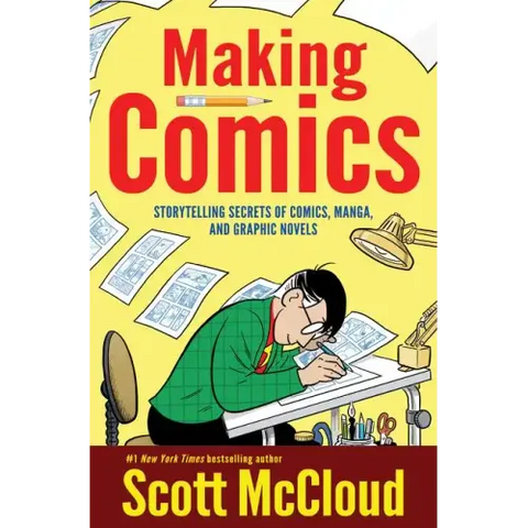 Making Comics: Storytelling Secrets of Comics, Manga and Graphic Novels