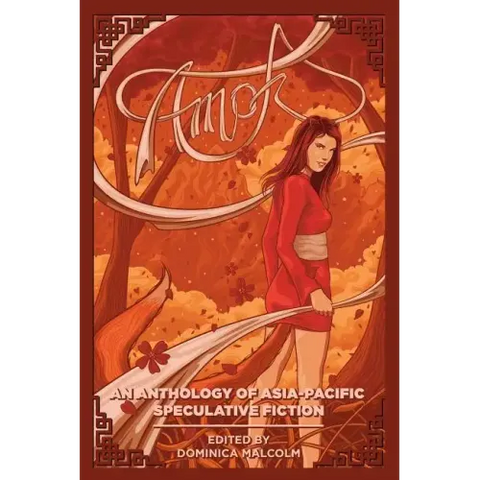 Amok: An Anthology of Asia-Pacific Speculative Fiction