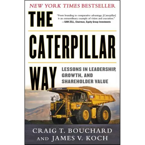 The Caterpillar Way: Lessons in Leadership, Growth, and Shareholder Value