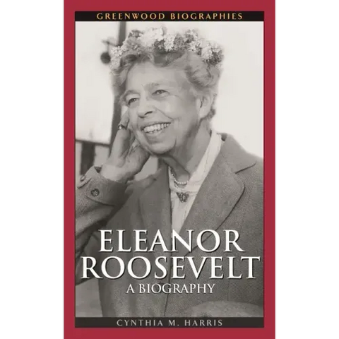 Eleanor Roosevelt: A Biography