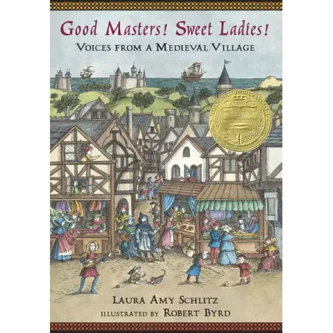 Good Masters! Sweet Ladies!: Voices from a Medieval Village